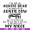 FN000360-I'm not an auntie bear I'm more of an auntie cow like I'm pretty chill but I'll kick you in the face if you mess with my niece svg, png, dxf, eps file