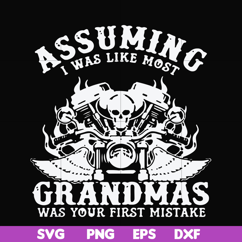 FN000484-Assuming I was like most grandmas was your first mistake svg, png, dxf, eps file FN000484.jpg