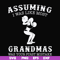 FN000487-Assuming I was like most grandmas was your first mistake svg, png, dxf, eps file FN000487.jpg