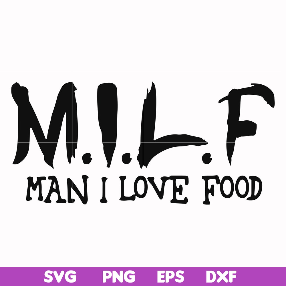 FN000511-M.I.L.F man I love food svg, png, dxf, eps file FN000511.jpg
