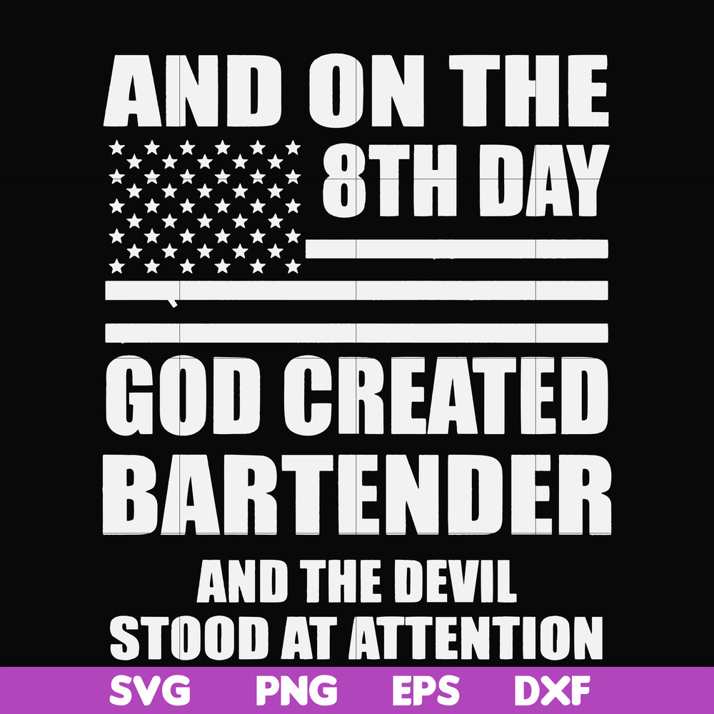 FN000547-And on the 8th day God created bartender and the devil stood at attention svg, png, dxf, eps file FN000547.jpg