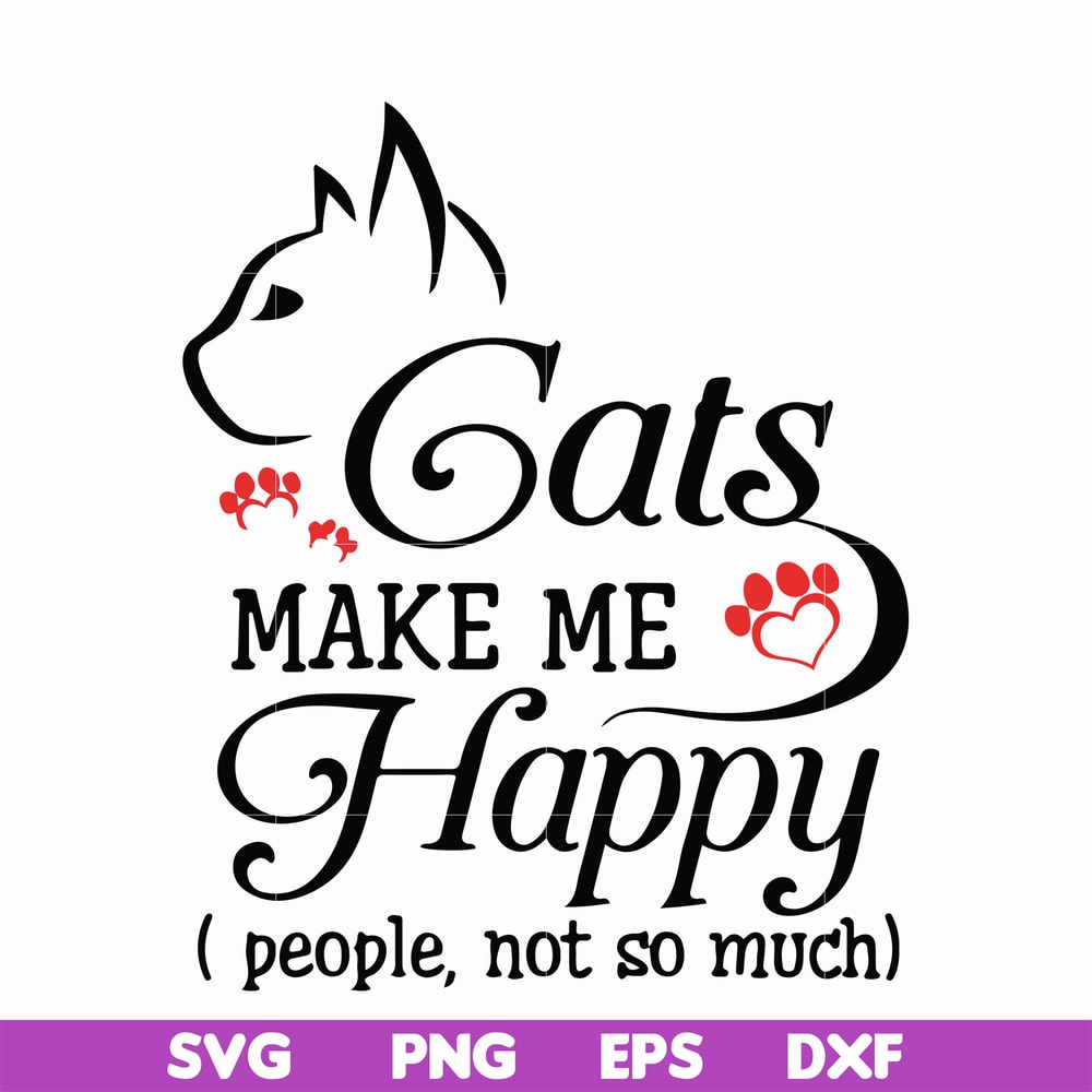 FN000679-Cats make me happy people not so much svg, png, dxf, eps file FN000679.jpg