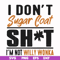 FN000680-I don't sugar coat shit I'm not willy wonka svg, png, dxf, eps file FN000680.jpg