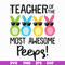 FN00072-Teacher of the most awesome peeps svg, png, dxf, eps file FN00072.jpg