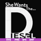 FN000765-She wants the Diesel svg, png, dxf, eps file FN000765.jpg
