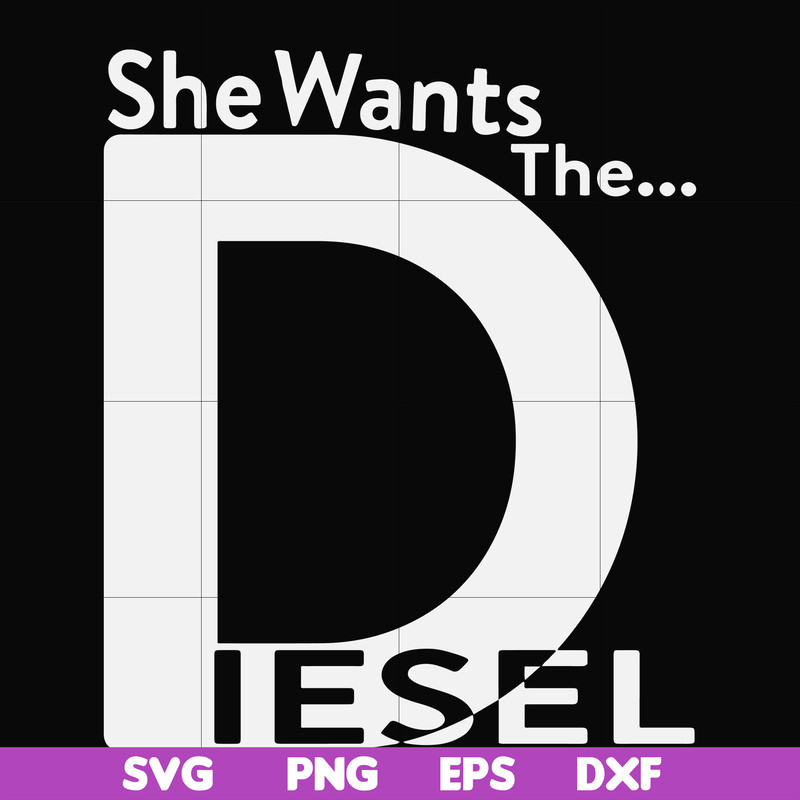 FN000765-She wants the Diesel svg, png, dxf, eps file FN000765.jpg