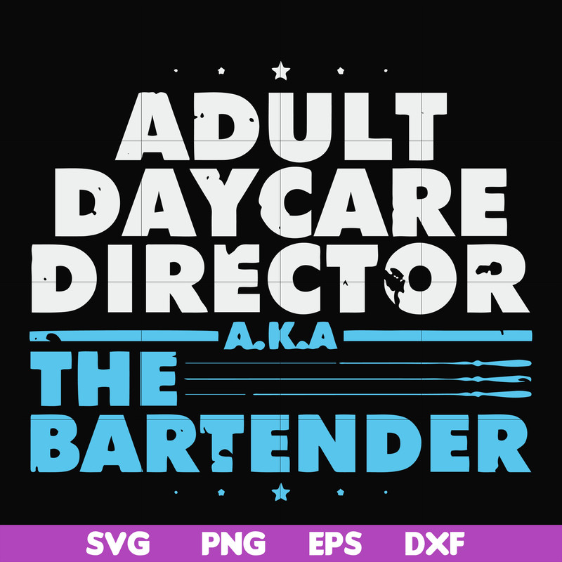 FN000775-Adult daycare director the bartender svg, png, dxf, eps file FN000775.jpg