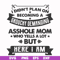FN000819-I didn't plan on becoming a grouchy demanding asshole mom who yells a lot but here I am svg, png, dxf, eps file FN000819.jpg