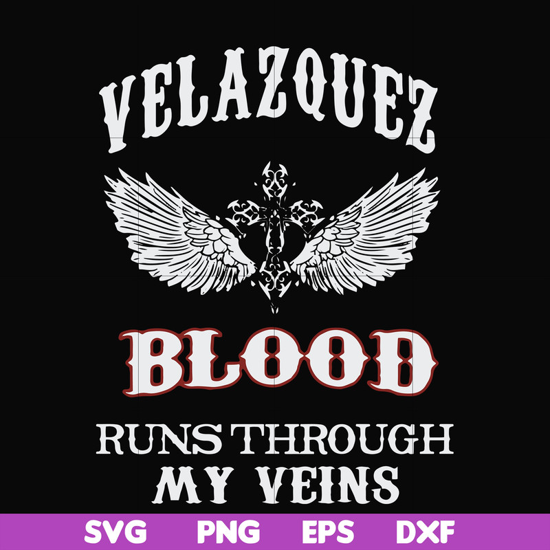 FN000850-Welazquez blood runs through my veins svg, png, dxf, eps file FN000850.jpg