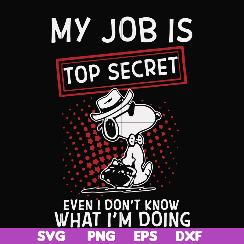 FN000866-My job is top secret even I don't know what I'm doing svg, png, dxf, eps file FN000866.jpg