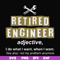 FN000891-Retired engineer I do what I want when I want svg, png, dxf, eps file FN000891.jpg