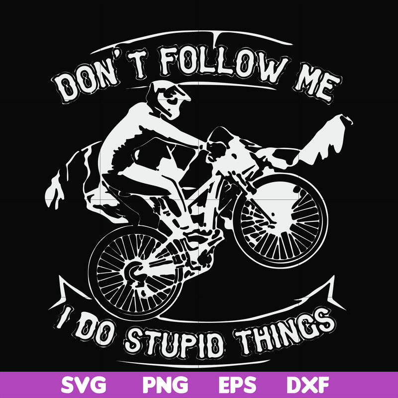 FN000895-Don't follow me I do stupid things svg, png, dxf, eps file FN000895.jpg
