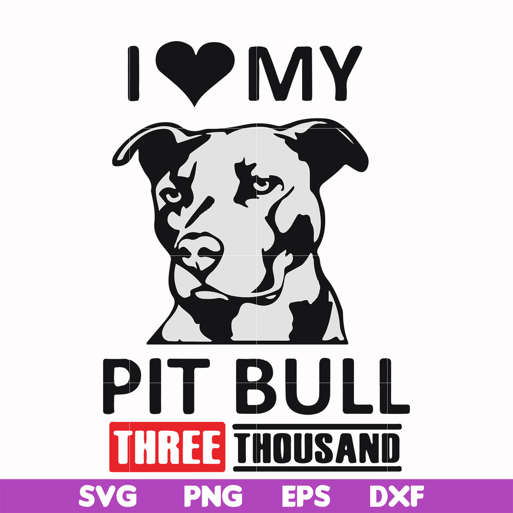FN000919-I love my pit bull three thousand svg, png, dxf, eps file FN000919.jpg