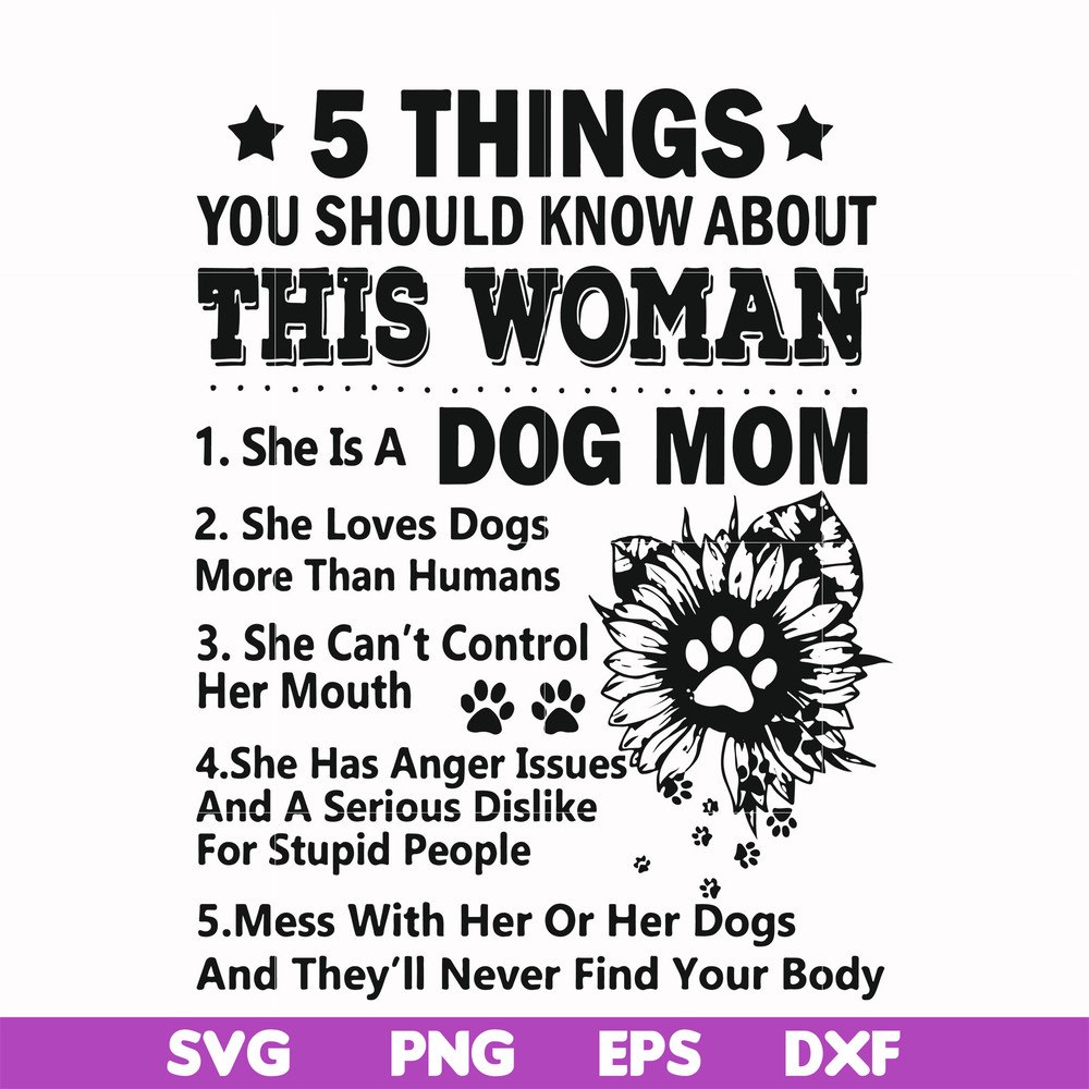 FN000956-5 things you should know about this woman she is a dog mom svg, png, dxf, eps file FN000956.jpg