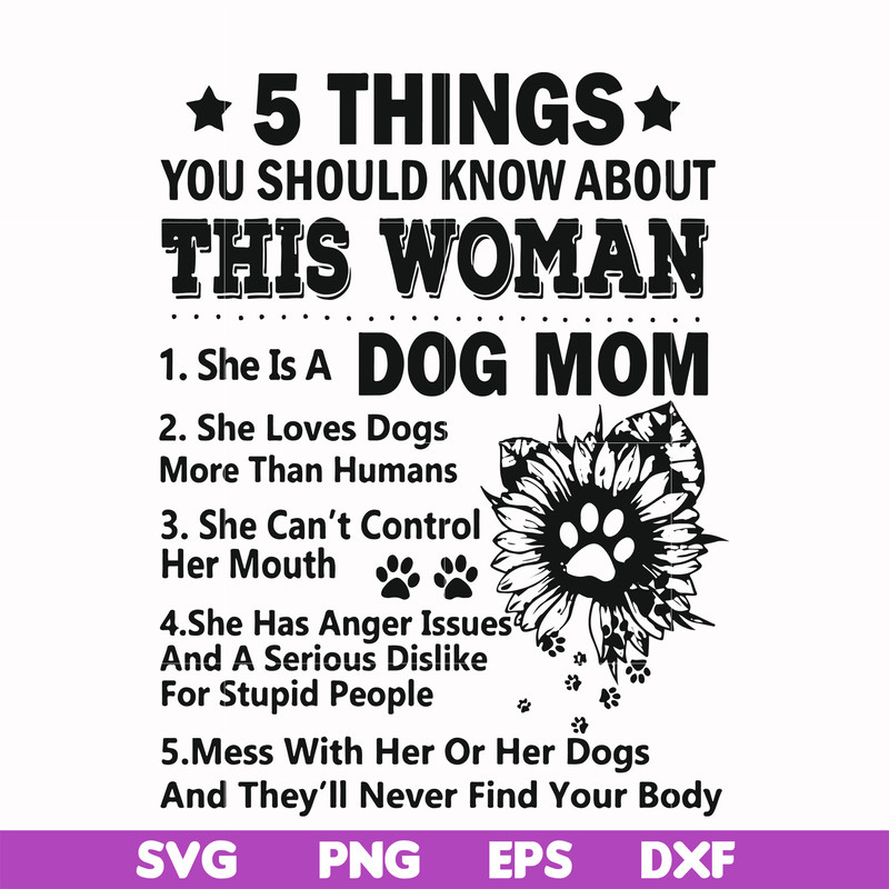 FN000956-5 things you should know about this woman she is a dog mom svg, png, dxf, eps file FN000956.jpg