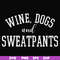 FN000960-Wine, dogs and sweatpants svg, png, dxf, eps file FN000960.jpg