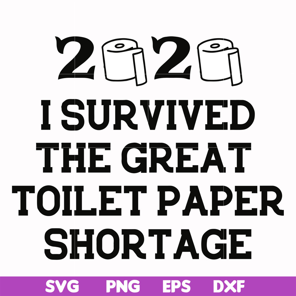 FN000983-I survived the great toilet paper shortage svg, png, dxf, eps file FN000983.jpg