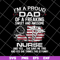 FTD02062116-Im A Proud Dad Of A Freaking sweet and awesome nurse dad svg, png, dxf, eps digital file FTD02062116.jpg