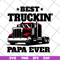 FTD04052106-Best truckin papa ever svg, Fathers day svg, png, dxf, eps digital file FTD04052106.jpg