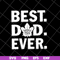 FTD07052103-best dad ever svg, png, dxf, eps digital file FTD07052103.jpg