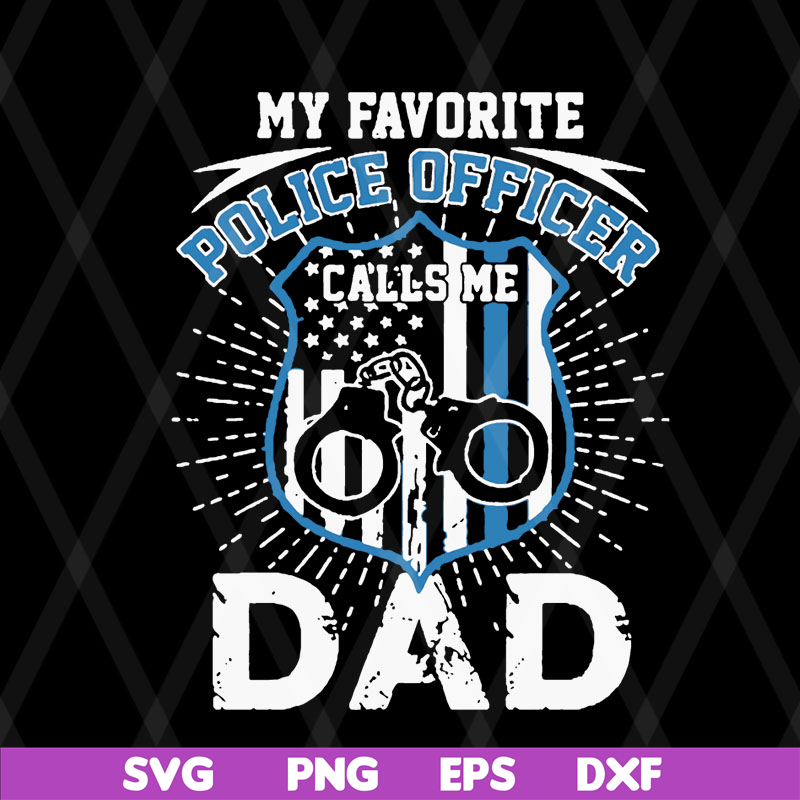 FTD08062121- My favorite police officer calls me dad father’s day 2021 svg, png, dxf, eps digital file FTD08062121.jpg