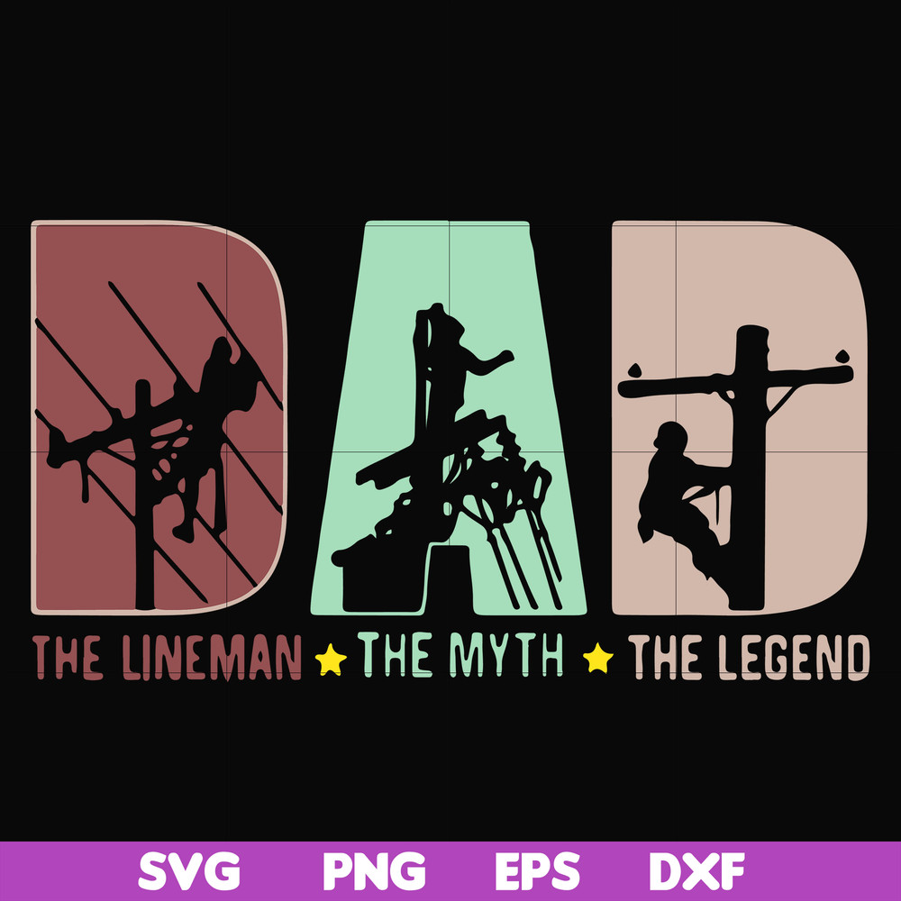 FTD1-Dad the lineman the myth the legend svg, png, dxf, eps, digital file FTD1.jpg