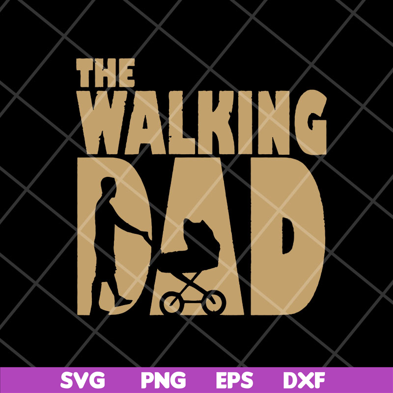 FTD10052116-the walking dad-svg, png, dxf, eps digital file FTD10052116.jpg