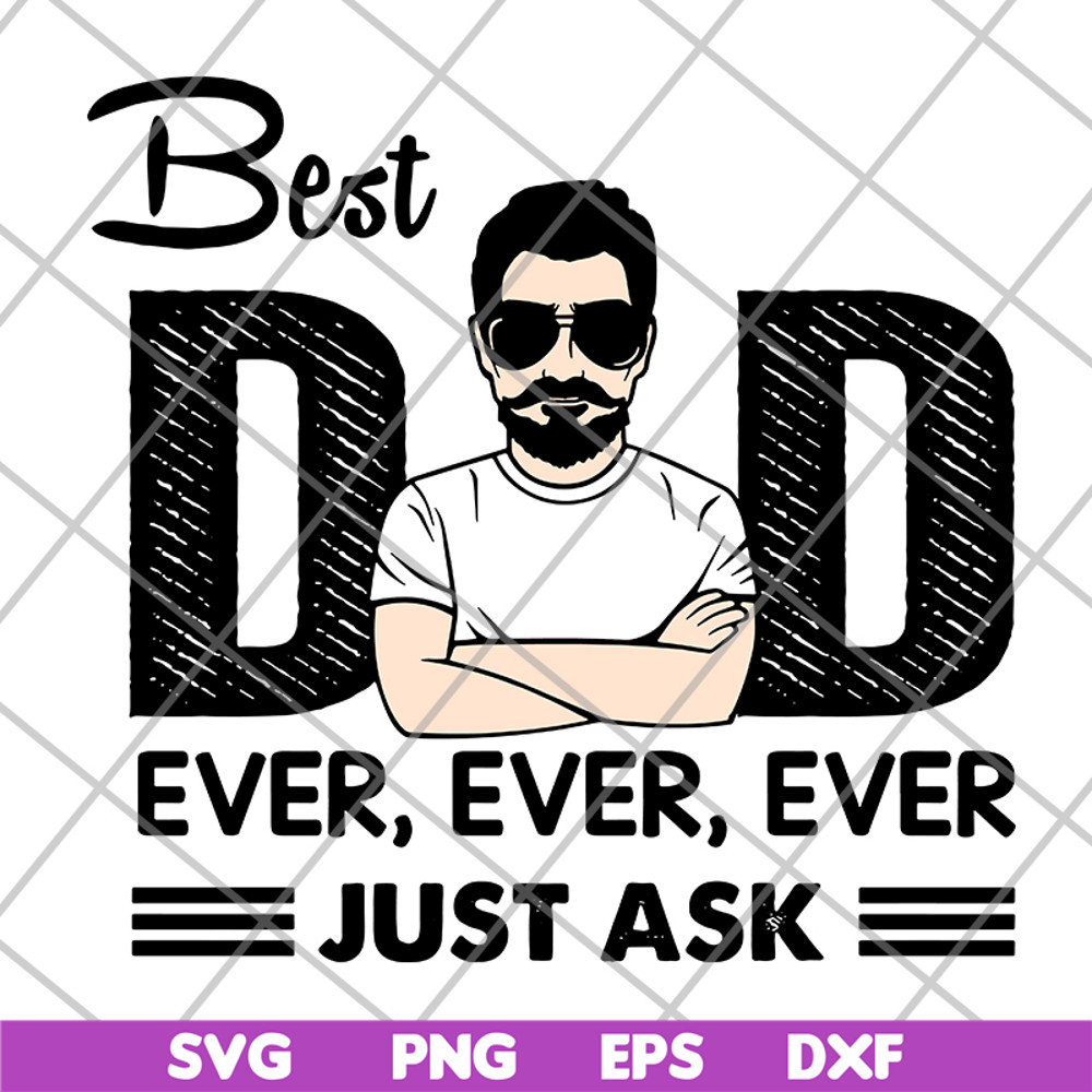 FTD10062103-Best Dad Ever Just Ask svg, png, dxf, eps digital file FTD10062103.jpg