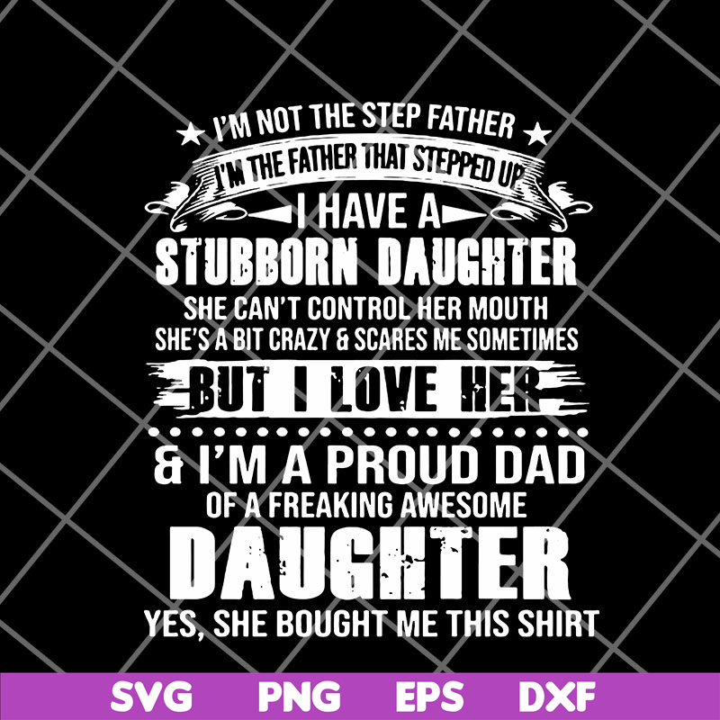 FTD12052114-I'm not the step father svg, png, dxf, eps digital file FTD12052114.jpg
