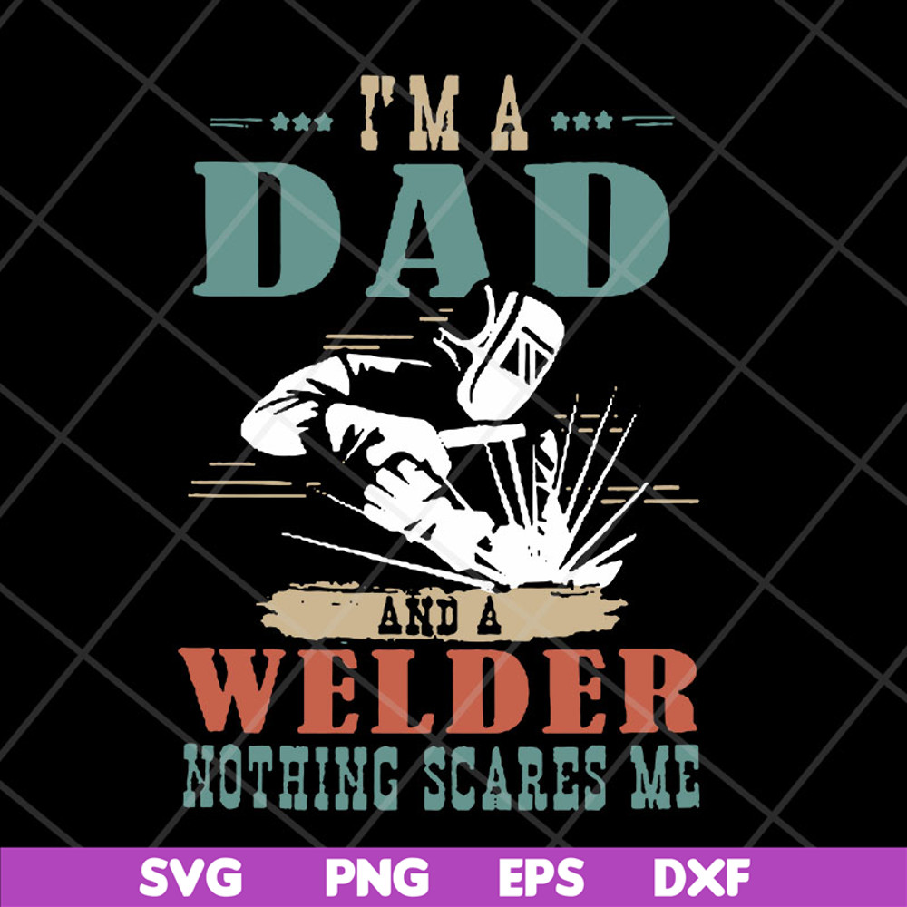 FTD13052122-i'm a dad welder svg, png, dxf, eps digital file FTD13052122.jpg