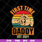FTD13052128- first time daddy new dad est 2021 svg, png, dxf, eps digital file FTD13052128.jpg