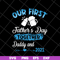FTD13052133- Our First Father’s Day Together svg, png, dxf, eps digital file FTD13052133.jpg