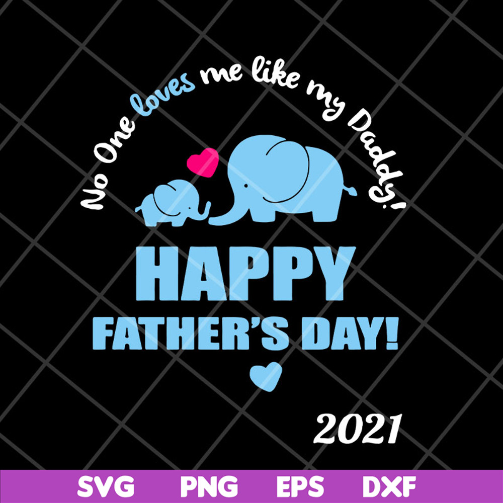 FTD2804205-Elephant no one loves me like my daddy svg, Fathers day svg, png, dxf, eps digital file FTD2804205.jpg
