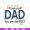 FTD28042122-I love you dad you are the best svg, Fathers day svg, png, dxf, eps digital file FTD28042122.jpg