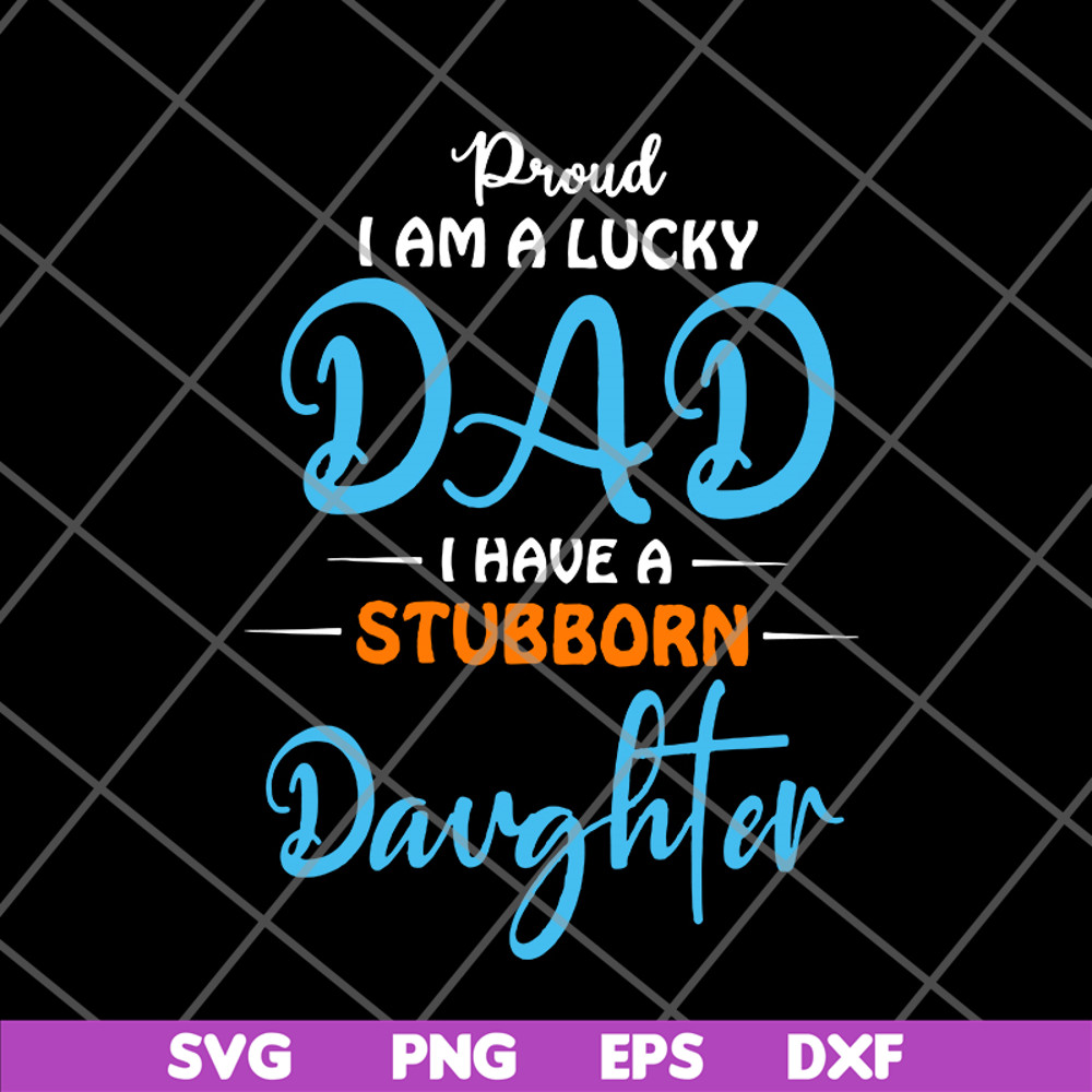 FTD28052114-Proud A Lucky Dad svg, png, dxf, eps digital file FTD28052114.jpg