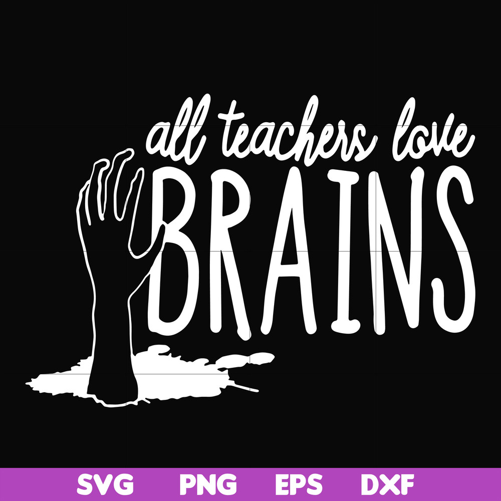 HLW0028-All teacher love brains svg, halloween svg, png, dxf, eps, digital file HLW0028.jpg