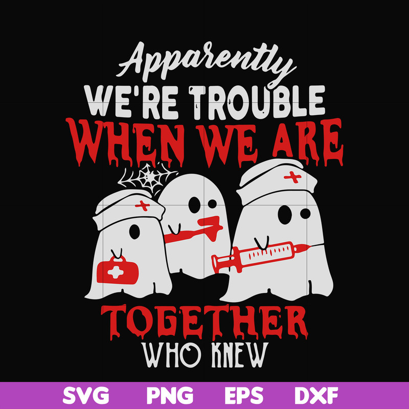 HLW0103- we are trouble when we are togerther who knew svg, png, dxf, eps digital file HLW0103.jpg