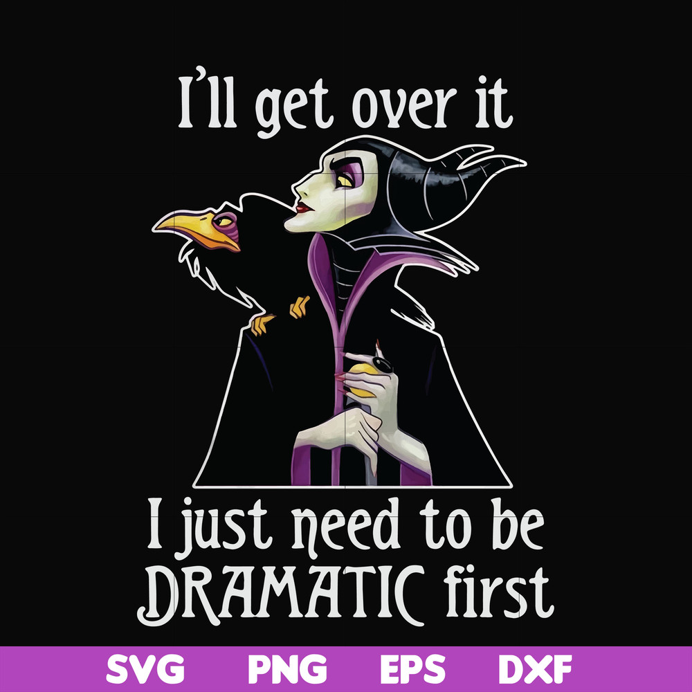 HLW0163-I'll get over it i just need to be dramatic first svg, png, dxf, eps digital file HLW0163.jpg