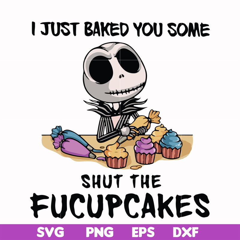 HLW23072014-I just baked you some shut the fucupcakes svg, halloween svg, png, dxf, eps digital file HLW2307214.jpg