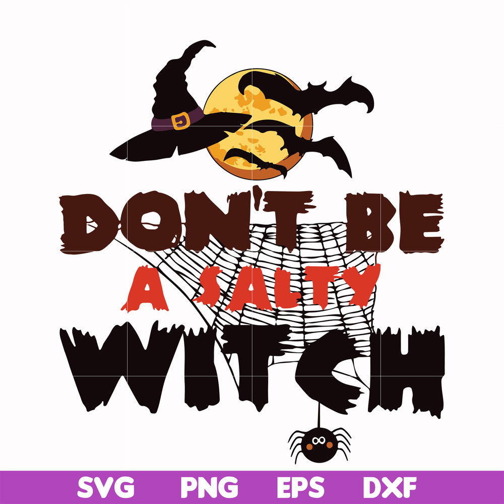 HLW24072015-Dont be a salty witch svg, halloween svg, png, dxf, eps digital file HLW24072015.jpg