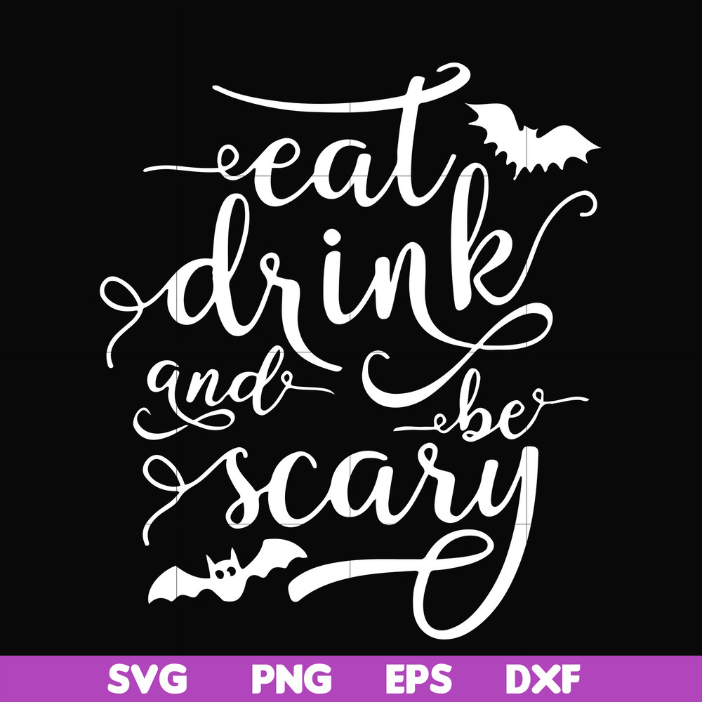 HLW24072016-Eat drink and be scary svg, halloween svg, png, dxf, eps digital file HLW24072016.jpg