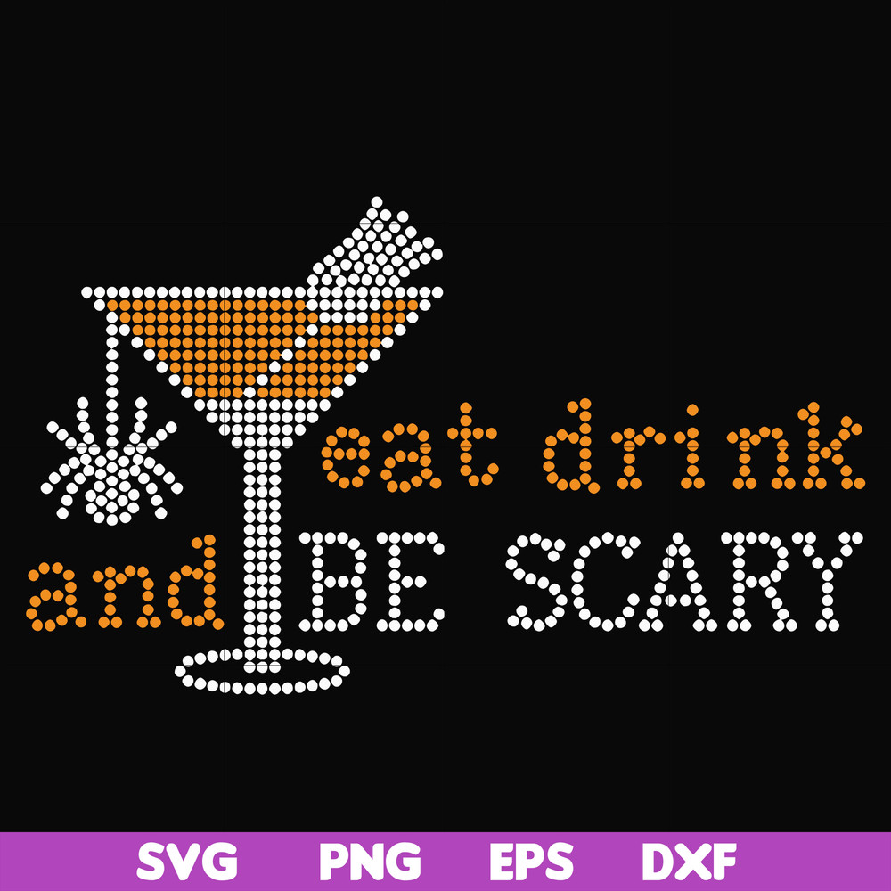 HLW24072017-Eat drink and be scary svg, halloween svg, png, dxf, eps digital file HLW24072017.jpg