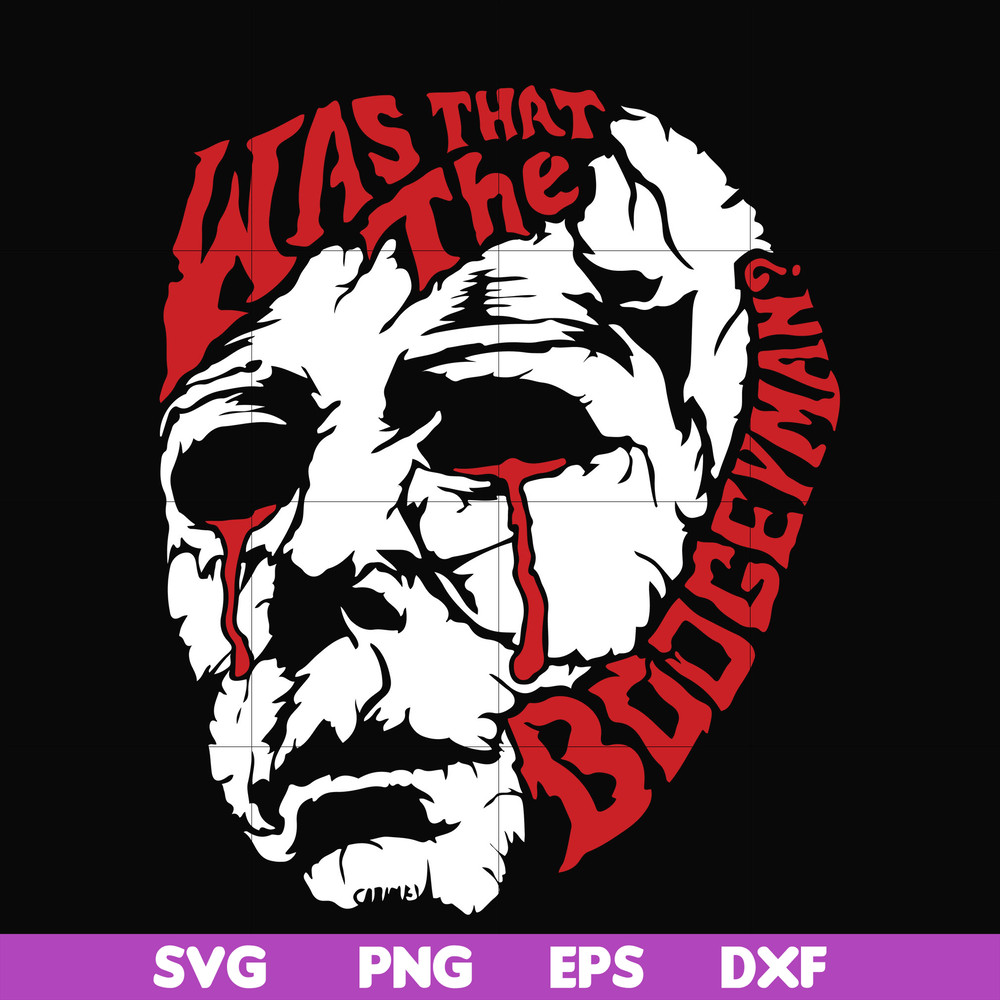 HLW2407204-Was that the boogeyman svg, halloween svg, png, dxf, eps digital file HLW2407204.jpg
