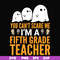 HLW2507204-You cant scare me im a fifth grade teacher svg, halloween svg, png, dxf, eps digital file HLW2507204.jpg