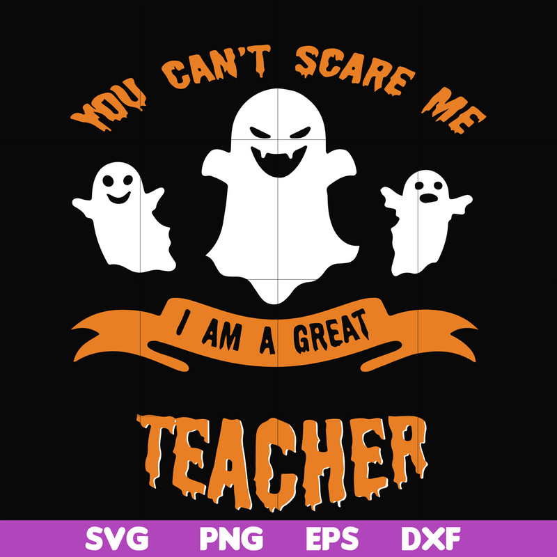 HLW2507209-You cant scare me im a great teacher svg, halloween svg, png, dxf, eps digital file HLW2507209.jpg