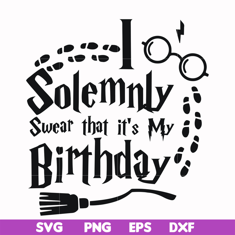 HRPT00029-I solemnly swear that it's my birthday svg, png, dxf, eps file HRPT00029.jpg