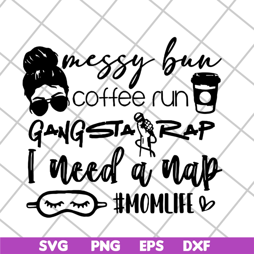 MTD03042126-Messy bun coffee run gangsta rap svg, Mother's day svg, eps, png, dxf digital file MTD03042126.jpg