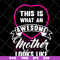 MTD04042134-This is what an awesome mother looks like svg, Mother's day svg, eps, png, dxf digital file MTD04042134.jpg