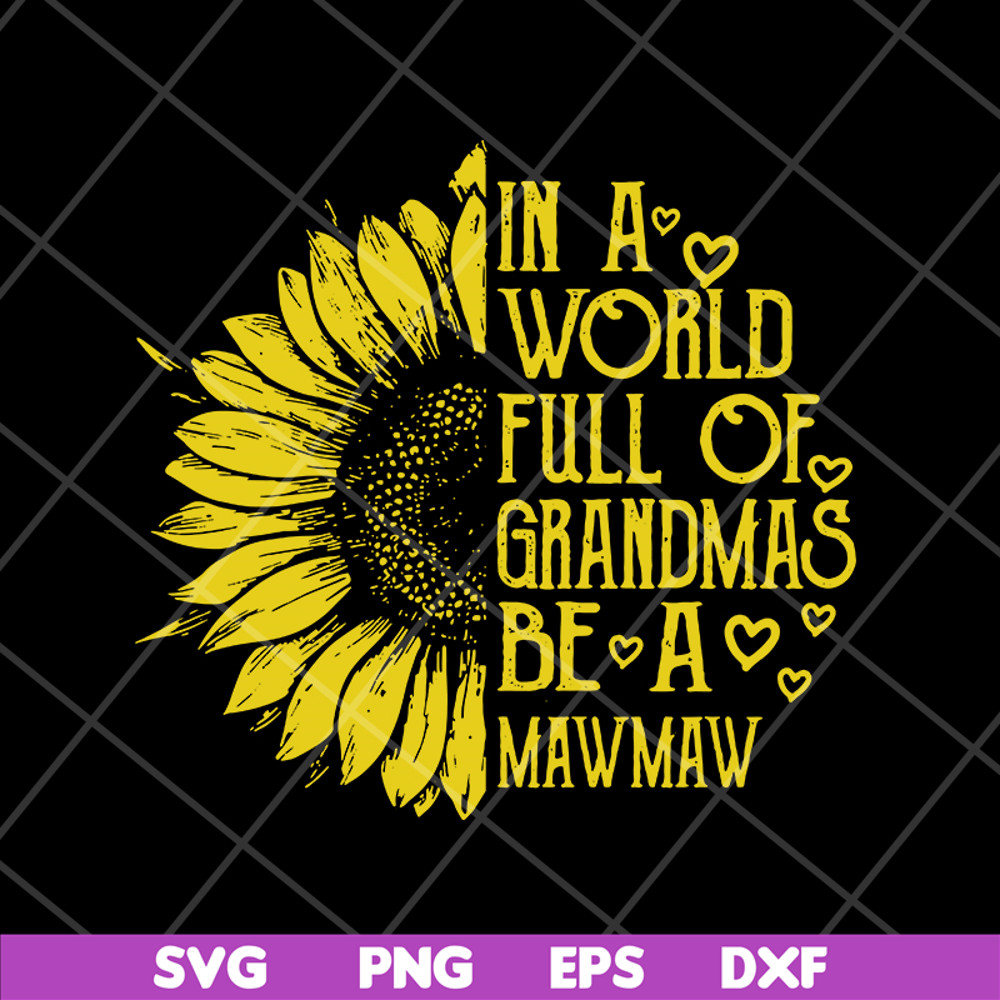 MTD05042136-In a world full of grandma be a mawmaw svg, Mother's day svg, eps, png, dxf digital file MTD05042136.jpg