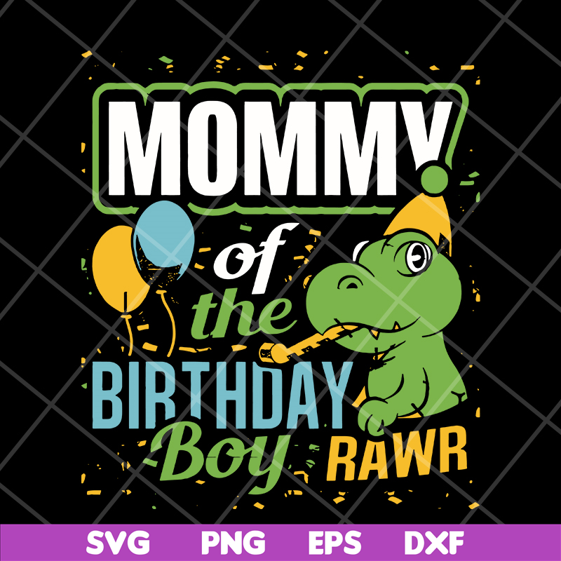 MTD13042113-mommy of the birthday boy rawr svg, Mother's day svg, eps, png, dxf digital file MTD13042113.jpg